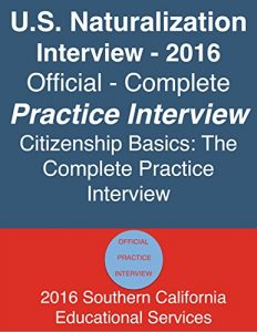 Descargar U.S. Naturalization Interview: Official – Complete Practice Interview by Citizenship Basics 2016: U.S. Citizenship Interview and Test Official and Complete … by Citizenship Basics (English Edition) pdf, epub, ebook