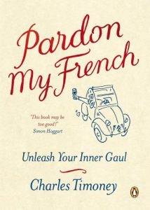 Descargar Pardon My French: Unleash Your Inner Gaul pdf, epub, ebook