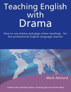 Descargar Teaching English with Drama: How to use drama and plays when teaching – for the professional English language teacher (Teaching English With Information Technology) pdf, epub, ebook
