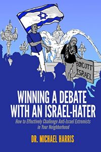 Descargar Winning A Debate With An Israel-Hater: How to Effectively Challenge Anti-Israel Extremists in Your Neighborhood (English Edition) pdf, epub, ebook