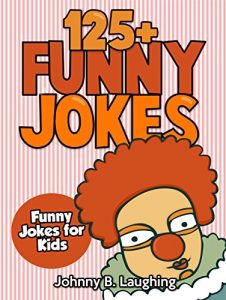 Descargar Funny Jokes for Kids: 125+ Funny and Hilarious Jokes for Kids (English Edition) pdf, epub, ebook