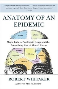 Descargar Anatomy of an Epidemic: Magic Bullets, Psychiatric Drugs, and the Astonishing Rise of Mental Illness in America pdf, epub, ebook