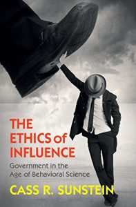 Descargar The Ethics of Influence: Government in the Age of Behavioral Science (Cambridge Studies in Economics, Choice, and Society) pdf, epub, ebook