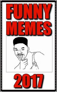 Descargar Memes: Funny Memes 2017 Edition – Comedy Collection: (Internet Humor At Its Best – Funny Jokes, Crazy Content Over 1300 Fresh Memes) (English Edition) pdf, epub, ebook