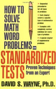 Descargar How To Solve Math Word Problems On Standardized Tests: Proven Techniques from an Expert (How to Solve Word Problems Series) pdf, epub, ebook