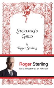 Descargar Sterling’s Gold: Wit and Wisdom of an Ad Man pdf, epub, ebook