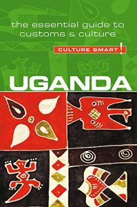 Descargar Uganda – Culture Smart!: The Essential Guide to Customs & Culture pdf, epub, ebook