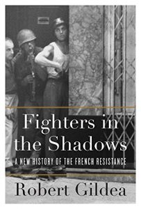 Descargar Fighters in the Shadows: A New History of the French Resistance pdf, epub, ebook