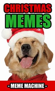 Descargar Memes: Hilarious Christmas Memes Best of 2016 Merry Christmas! (Meme, Christmas Memes, Christmas, Funny Memes, XL Memes, Memes) (English Edition) pdf, epub, ebook