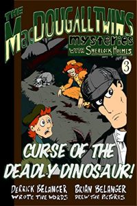Descargar Curse of the Deadly Dinosaur (The MacDougall Twins with Sherlock Holmes Book 3) (English Edition) pdf, epub, ebook
