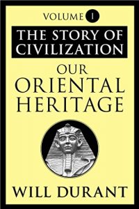 Descargar Our Oriental Heritage: The Story of Civilization, Volume I: 001 pdf, epub, ebook