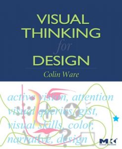 Descargar Visual Thinking: for Design (Morgan Kaufmann Series in Interactive Technologies) pdf, epub, ebook