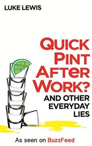 Descargar Quick Pint After Work?: And Other Everyday Lies (English Edition) pdf, epub, ebook