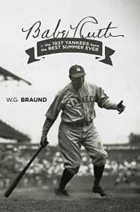 Descargar Babe Ruth: & the 1927 Yankees have the Best Summer Ever pdf, epub, ebook