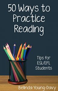 Descargar Fifty Ways to Practice Reading: Tips for ESL/EFL Students (English Edition) pdf, epub, ebook