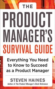 Descargar The Product Manager’s Survival Guide: Everything You Need to Know to Succeed as a Product Manager pdf, epub, ebook