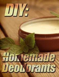 Descargar DIY: Homemade Deodorants (Deodorant making Book 1) (English Edition) pdf, epub, ebook