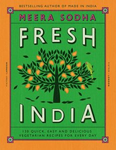 Descargar Fresh India: 130 Quick, Easy and Delicious Vegetarian Recipes for Every Day pdf, epub, ebook