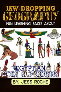 Descargar Jaw-Dropping Geography: Fun Learning Facts Egyptian Gods and Goddesses: Illustrated Fun Learning For Kids (English Edition) pdf, epub, ebook