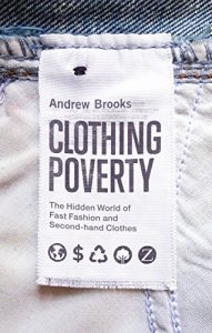 Descargar Clothing Poverty: The Hidden World of Fast Fashion and Second-Hand Clothes pdf, epub, ebook