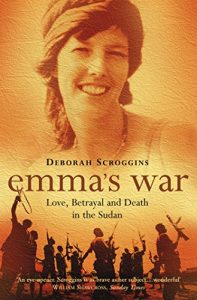 Descargar Emma’s War: Love, Betrayal and Death in the Sudan pdf, epub, ebook