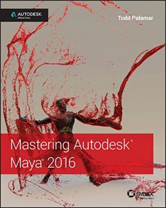 Descargar Mastering Autodesk Maya 2016: Autodesk Official Press pdf, epub, ebook