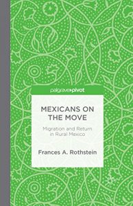 Descargar Mexicans on the Move: Migration and Return in Rural Mexico pdf, epub, ebook