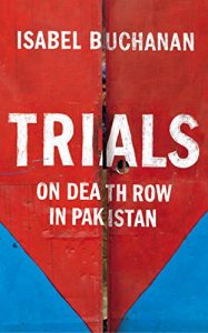 Descargar Trials: On Death Row in Pakistan pdf, epub, ebook