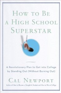 Descargar How to Be a High School Superstar: A Revolutionary Plan to Get into College by Standing Out (Without Burning Out) pdf, epub, ebook