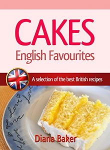 Descargar Cakes – English Favourites: A Selection of the Best British Recipes pdf, epub, ebook