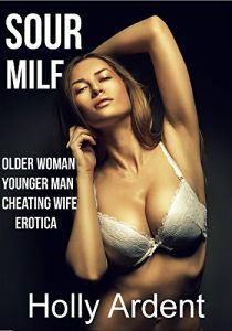 Descargar Sour MILF (Older Woman/Younger Man Cheating Wife Erotica) (English Edition) pdf, epub, ebook