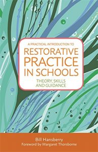 Descargar A Practical Introduction to Restorative Practice in Schools: Theory, Skills and Guidance pdf, epub, ebook