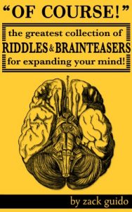 Descargar Of Course! The Greatest Collection Of Riddles & Brain Teasers For Expanding Your Mind (English Edition) pdf, epub, ebook