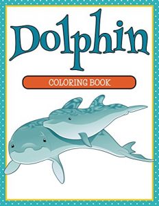 Descargar Dolphin Coloring Book: Coloring Books for Kids (Art Book Series) pdf, epub, ebook