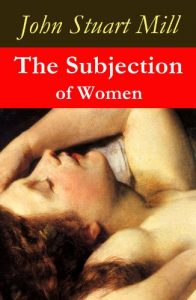 Descargar The Subjection of Women (a feminist literature classic) pdf, epub, ebook