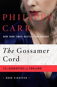 Descargar The Gossamer Cord (The Daughters of England) pdf, epub, ebook