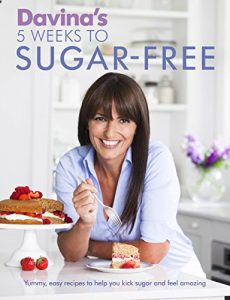 Descargar Davina’s 5 Weeks to Sugar-Free: Yummy, easy recipes to help you kick sugar and feel amazing (English Edition) pdf, epub, ebook