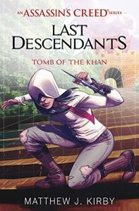 Descargar Tomb of the Khan (Last Descendants: An Assassin’s Creed Novel Series #2) pdf, epub, ebook