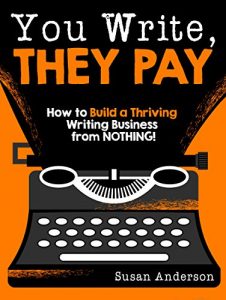 Descargar You Write, They Pay: How to Build a Thriving Writing Business from NOTHING! (English Edition) pdf, epub, ebook