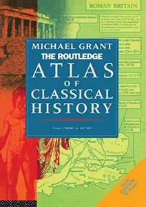 Descargar The Routledge Atlas of Classical History: From 1700 BC to AD 565 (Routledge Historical Atlases) pdf, epub, ebook