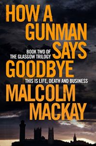 Descargar How a Gunman Says Goodbye (The Glasgow Trilogy) pdf, epub, ebook