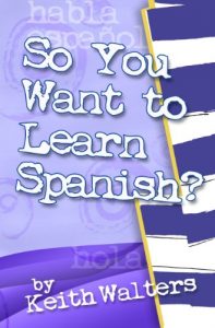 Descargar So You Want to Learn Spanish? (English Edition) pdf, epub, ebook
