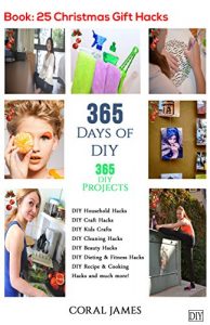 Descargar DIY: 365 Days of DIY (DIY Projects, DIY Household Hacks, DIY Cleaning & Organizing): 365 Days of DIY (DIY, Crafts Hobbies & Home, How-to & Home Improvement) (English Edition) pdf, epub, ebook