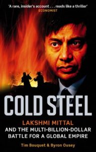 Descargar Cold Steel: Lakshmi Mittal and the Multi-Billion-Dollar Battle for a Global Empire (English Edition) pdf, epub, ebook