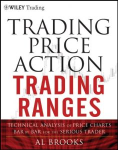 Descargar Trading Price Action Trading Ranges: Technical Analysis of Price Charts Bar by Bar for the Serious Trader (Wiley Trading) pdf, epub, ebook