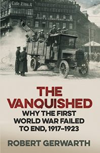 Descargar The Vanquished: Why the First World War Failed to End, 1917-1923 pdf, epub, ebook