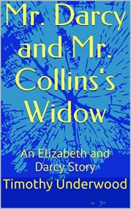 Descargar Mr. Darcy and Mr. Collins’s Widow: An Elizabeth and Darcy Story (English Edition) pdf, epub, ebook