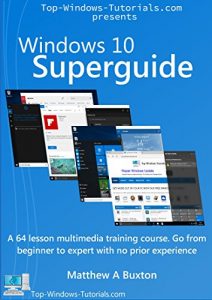 Descargar Windows 10 Superguide: Beginner to expert with no prior experience (English Edition) pdf, epub, ebook