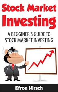 Descargar Stock Market Investing: A Beginner’s Guide To Stock Market Investing (Stock Market, Stock Market Investing For Beginners, Stock Market Investing Book 1) (English Edition) pdf, epub, ebook