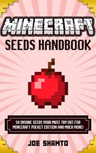 Descargar Minecraft Seeds Handbook: 50 INSANE Seeds Your Must Try Out for Minecraft Pocket Edition and Much More! (English Edition) pdf, epub, ebook